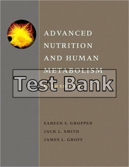advanced nutrition and human metabolism 5th edition gropper test bank