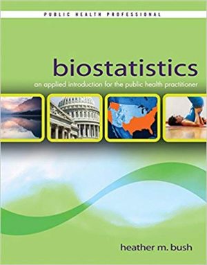 biostatistics an applied introduction for the public health practitioner 1st edition bush test bank
