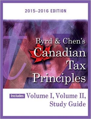 canadian tax principles 2015 2016 edition volume i and volume ii 1st edition byrd solutions manual