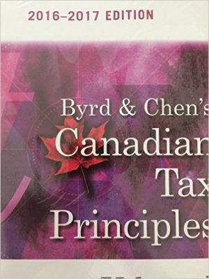 canadian tax principles 2016 2017 edition volume i and volume ii 1st edition byrd test bank