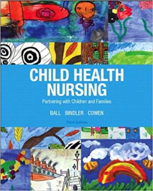 child health nursing partnering with children and families 3rd edition ball test bank