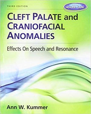 cleft palate and craniofacial anomalies effects on speech and resonance 3rd edition kummer test bank