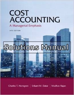 cost accounting a managerial emphasis 14th edition horngren solutions manual