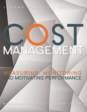 cost management measuring monitoring and motivating performance canadian 2nd edition eldenburg test bank