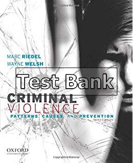 criminal violence patterns causes and prevention 3rd edition riedel test bank