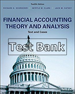 financial accounting theory and analysis text and cases 12th edition schroeder test bank
