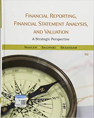financial reporting financial statement analysis and valuation 9th edition wahlen test bank