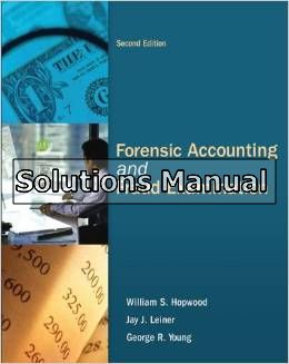 forensic accounting and fraud examination 2nd edition hopwood solutions manual