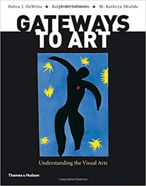 gateways to art understanding the visual arts 1st edition dewitte test bank
