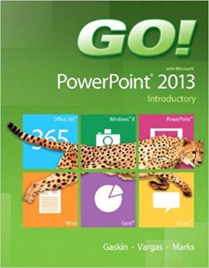 go with microsoft powerpoint 2013 introductory 1st edition gaskin test bank