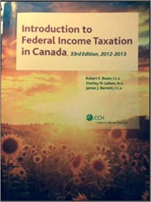 introduction to federal income taxation 2012 2013 in canada 33rd edition beam solutions manual
