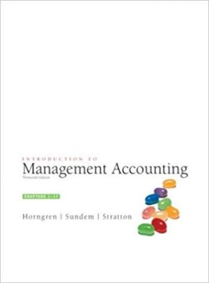 introduction to management accounting chapters 1 to 17 13th edition horngren test bank