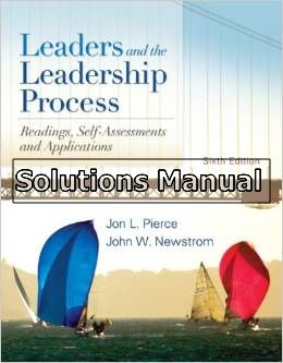 leaders and the leadership process readings self assessments 6th edition pierce solutions manual