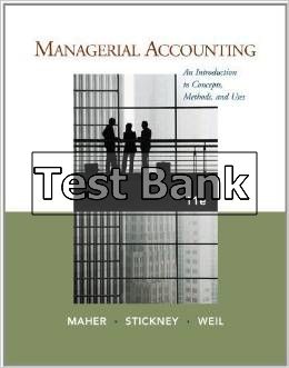 managerial accounting an introduction to concepts methods and uses 11th edition maher test bank