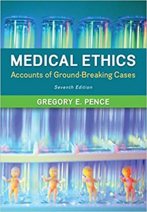 medical ethics accounts of ground breaking cases 7th edition pence test bank