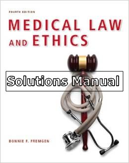 medical law and ethics 4th edition fremgen solutions manual