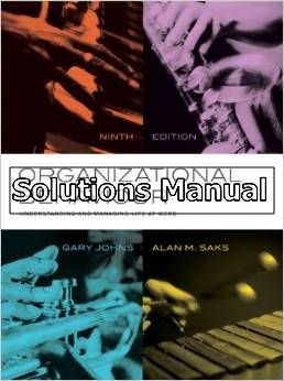 organizational behaviour understanding and managing life at work 9th edition johns solutions manual