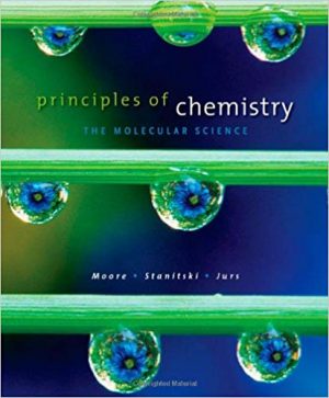 principles of chemistry the molecular science 1st edition moore test bank