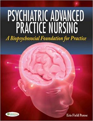 psychiatric advanced practice nursing a biopsychosocial foundation for practice 1st edition perese test bank