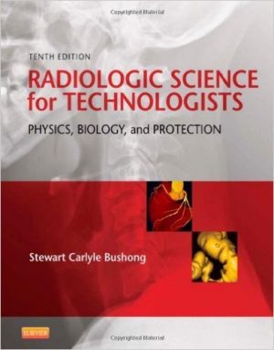 radiologic science for technologists physics biology and protection 10th edition bushong test bank