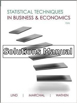 statistical techniques in business and economics 15th edition lind solutions manual