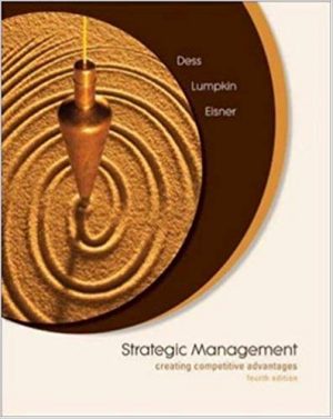 strategic management creating competitive advantages 4th edition dess solutions manual