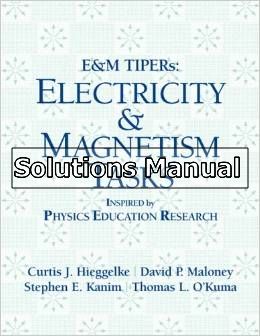 tipers electricity and magnet tasks 1st edition hieggelke solutions manual