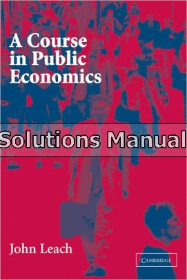 a course in public economics 1st edition leach solutions manual