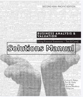 business analysis and valuation asia pacific 2nd edition palepu solutions manual