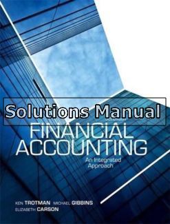 financial accounting an integrated approach 5th edition trotman solutions manual