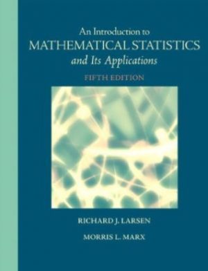 introduction to mathematical statistics and its applications 5th edition larsen solutions manual