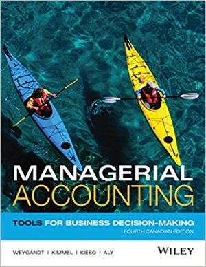 managerial accounting tools for business decision making canadian 4th edition weygandt test bank