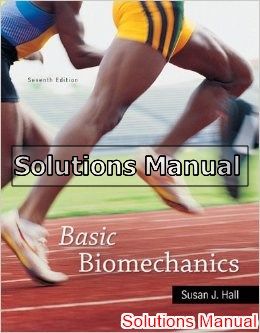 basic biomechanics 7th edition hall solutions manual