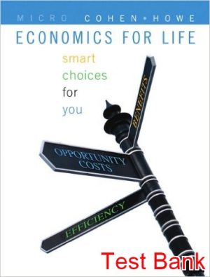 economics for life smart choices for you 1st edition cohen test bank
