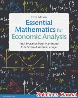 essential mathematics for economic analysis 5th edition sydsaeter solutions manual