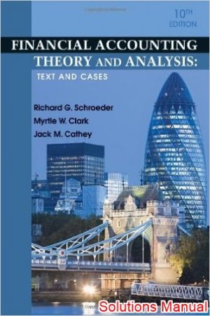 financial accounting theory and analysis text and cases 10th edition schroeder solutions manual