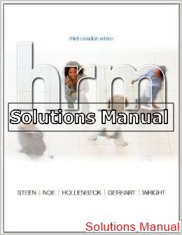 human resource management canadian 3rd edition steen solutions manual