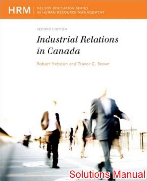 industrial relations in canada 2nd edition hebdon solutions manual