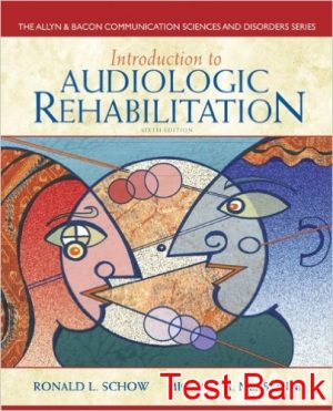 introduction to audiologic rehabilitation 6th edition schow test bank