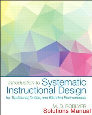 introduction to systematic instructional design for traditional online and blended environments 1st edition roblyer solutions manual