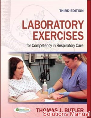 laboratory exercises for competency in respiratory care 3rd edition butler solutions manual