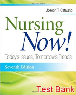 nursing now todays issues tomorrows trends 7th edition catalano test bank