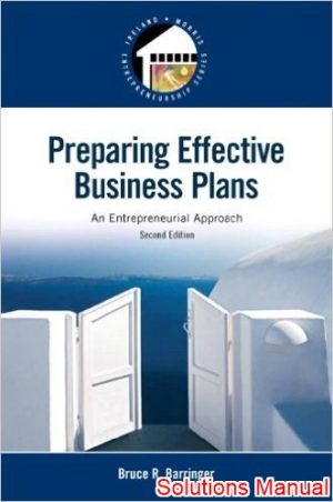 preparing effective business plans an entrepreneurial approach 2nd edition barringer solutions manual