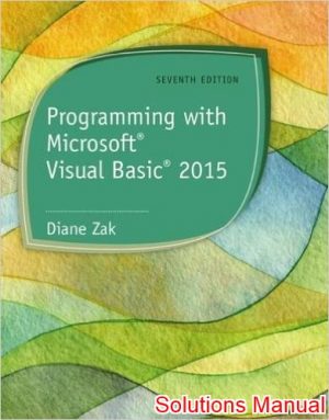 programming with microsoft visual basic 2015 7th edition zak solutions manual