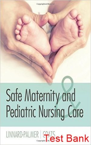 safe maternity and pediatric nursing care 1st edition linnard palmer test bank