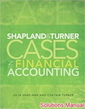 shapland and turner cases in financial accounting 1st edition julia solutions manual