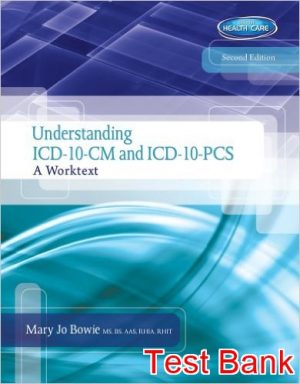 understanding icd 10 cm and icd 10 pcs a worktext 2nd edition bowie test bank