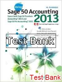 using sage 50 2013 version 1st edition purbhoo test bank
