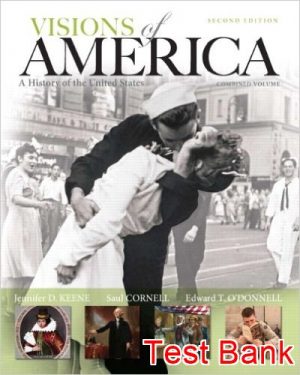 visions of america a history of the united states combined volume 2nd edition keene test bank