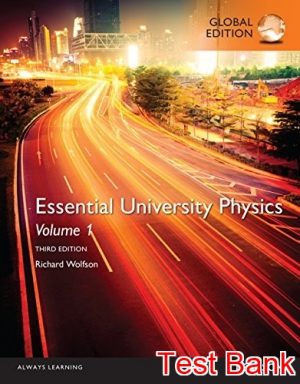 essential university physics volume 1 global 3rd edition wolfson test bank